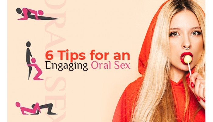 6 Tips for an Engaging Oral Sex
